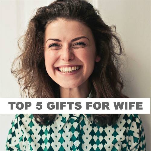 Top 5 GIFTS FOR WIFE
