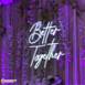 Neon Better Together Led Neon Sign Decorative Lights Wall Decor