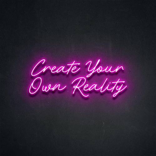 Neon CREATE YOUR OWN REALITY Led Neon Sign Decorative Lights Wall Decor